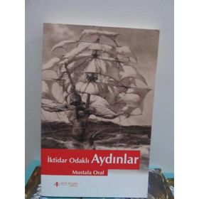 İktidar Odaklı Aydınlar - Mustafa Oral