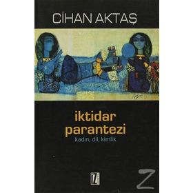 İKTİDAR PARANTEZI - CIHAN AKTAŞ