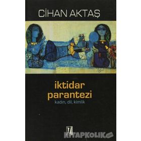İKTİDAR PARANTEZI - CIHAN AKTAŞ