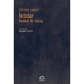 İktidar Radikal Bir Görüş - Steven Lukes