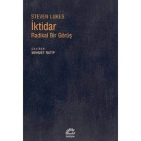 İktidar Radikal Bir Görüş - Steven Lukes