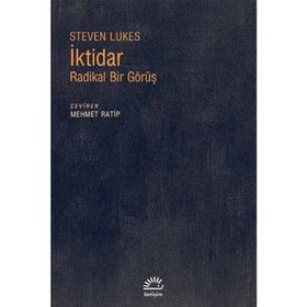 İktidar Radikal Bir Görüş - Steven Lukes