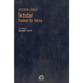 İktidar Radikal Bir Görüş - Steven Lukes