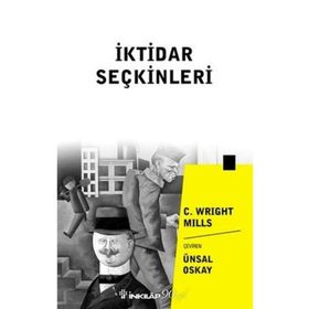 İktidar Seçkinleri - C. Wright Mills