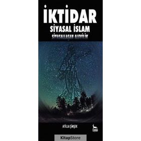 İktidar Siyasal İslam Siyasallaşan Alevilik - Atilla Şimşek