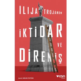 İktidar ve Direniş - Ilija Trojanow