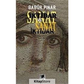 İktidar Ve Sanat - Babür Pınar