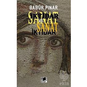 İktidar Ve Sanat - Babür Pınar