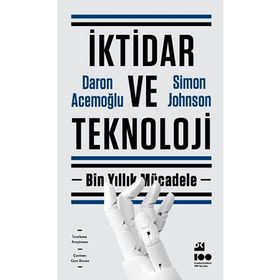 İktidar ve Teknoloji - Daron Acemoğlu - Simon Johnson