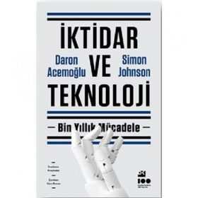 İktidar ve Teknoloji - Daron Acemoğlu - Simon Johnson