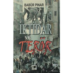 İktidar Ve Terör - Babür Pınar