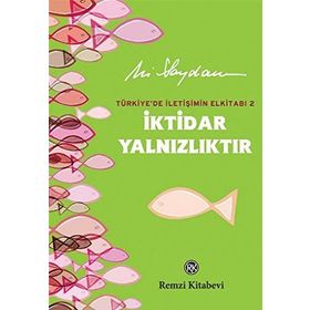 İKTİDAR YALNIZLIKTIR - ALI SAYDAM