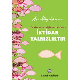 İKTİDAR YALNIZLIKTIR - ALI SAYDAM