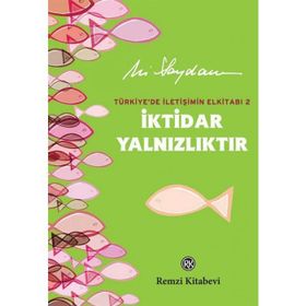 İKTİDAR YALNIZLIKTIR - ALI SAYDAM