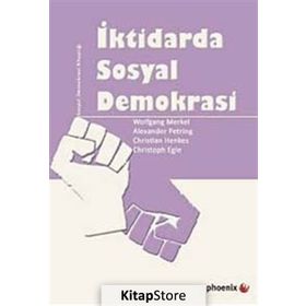 İKTİDARDA SOSYAL DEMOKRASI - WOLFGANG MERKEL;ALEXANDER PETRING;CHRISTIAN HENKES;CHRISTOPH EGLE