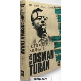 İktidardaki Muhalif - Prof. Dr. Osman Turan - Nasrullah Uzman