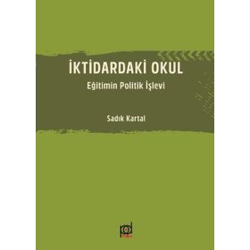 İktidardaki Okul - Sadık Kartal