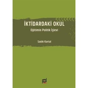 İktidardaki Okul - Sadık Kartal