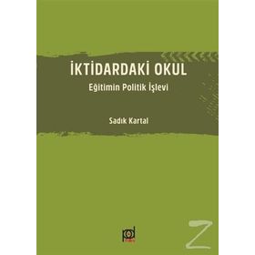 İktidardaki Okul - Sadık Kartal