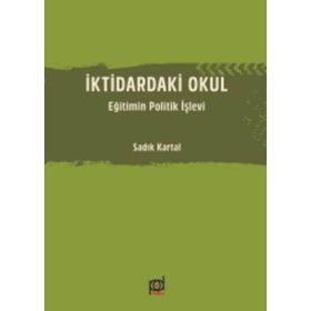 İktidardaki Okul - Sadık Kartal