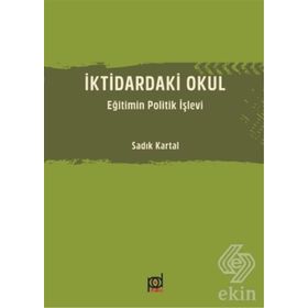 İktidardaki Okul - Sadık Kartal