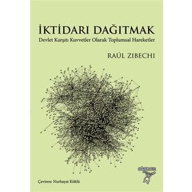 İktidarı Dağıtmak - Raul Zibechi