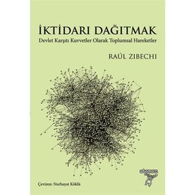İktidarı Dağıtmak - Raul Zibechi
