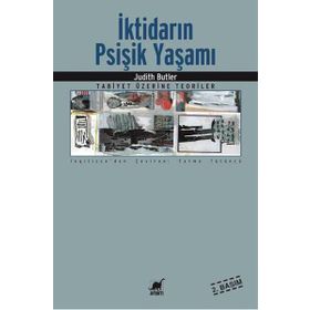 İKTİDARIN PSİŞİK YAŞAMI TABIYET ÜZERİNE TEORILER - JUDITH BUTLER