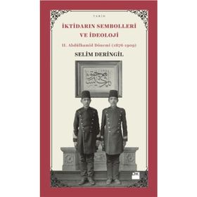 İktidarın Sembolleri ve İdeoloji - Selim Deringil