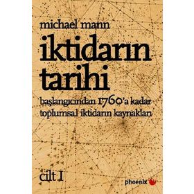 İKTIDARIN TARIHI (CILT 1) BAŞLANGICINDAN MS 1760A KADAR TOPLUMSAL İKTIDARIN KAYNAKLARI - MICHAEL MANN