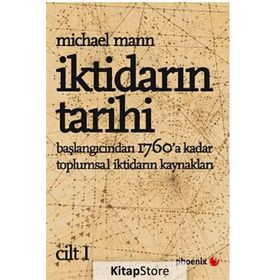 İKTIDARIN TARIHI (CILT 1) BAŞLANGICINDAN MS 1760A KADAR TOPLUMSAL İKTIDARIN KAYNAKLARI - MICHAEL MANN