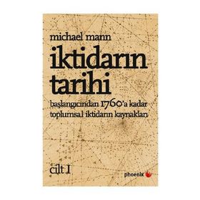 İKTIDARIN TARIHI (CILT 1) BAŞLANGICINDAN MS 1760A KADAR TOPLUMSAL İKTIDARIN KAYNAKLARI - MICHAEL MANN