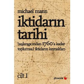İKTIDARIN TARIHI (CILT 1) BAŞLANGICINDAN MS 1760A KADAR TOPLUMSAL İKTIDARIN KAYNAKLARI - MICHAEL MANN