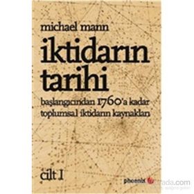 İKTIDARIN TARIHI (CILT 1) BAŞLANGICINDAN MS 1760A KADAR TOPLUMSAL İKTIDARIN KAYNAKLARI - MICHAEL MANN