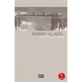 İKTİDARIN ÜÇ YÜZÜ - CEMAL BALI AKAL