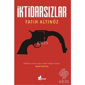 İktidarsızlar - Fatih Altınöz