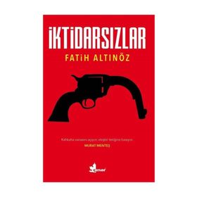 İktidarsızlar - Fatih Altınöz