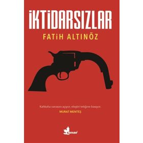 İktidarsızlar - Fatih Altınöz