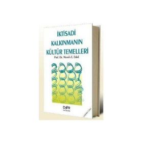 İKTİSADÎ KALKINMANIN KÜLTÜR TEMELLERI - MUSTAFA E. ERKAL