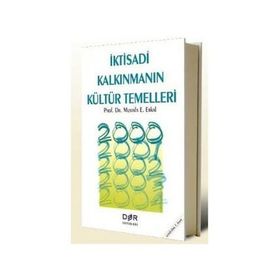 İKTİSADÎ KALKINMANIN KÜLTÜR TEMELLERI - MUSTAFA E. ERKAL
