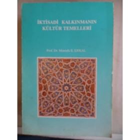 İKTİSADÎ KALKINMANIN KÜLTÜR TEMELLERI - MUSTAFA E. ERKAL