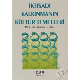 İKTİSADÎ KALKINMANIN KÜLTÜR TEMELLERI - MUSTAFA E. ERKAL