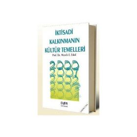 İKTİSADÎ KALKINMANIN KÜLTÜR TEMELLERI - MUSTAFA E. ERKAL