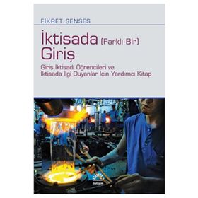 Iktisada Farklı Bir Giriş - Fikret Şenses