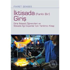 Iktisada Farklı Bir Giriş - Fikret Şenses