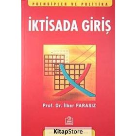 İKTİSADA GİRİŞ - MUSTAFA İLKER PARASIZ
