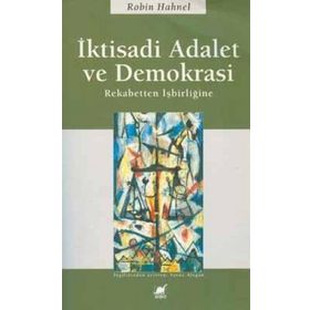 İKTİSADİ ADALET VE DEMOKRASI REKABETTEN İŞBİRLİĞİNE - ROBIN HAHNEL