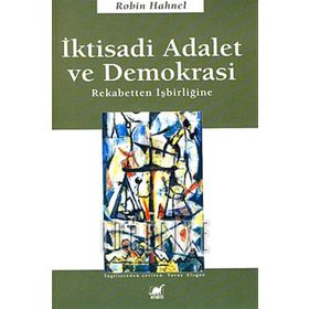 İKTİSADİ ADALET VE DEMOKRASI REKABETTEN İŞBİRLİĞİNE - ROBIN HAHNEL