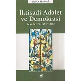 İKTİSADİ ADALET VE DEMOKRASI REKABETTEN İŞBİRLİĞİNE - ROBIN HAHNEL