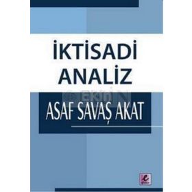 İKTİSADİ ANALIZ - ASAF SAVAŞ AKAT